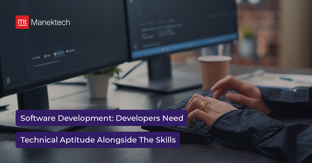 Software Developers Need Technical Aptitude Alongside Skills