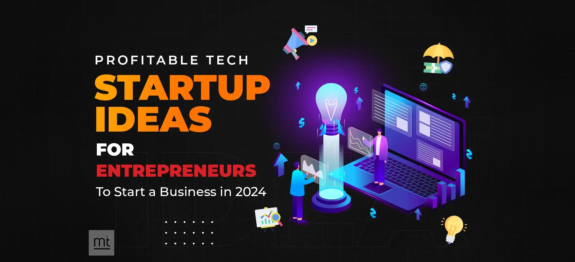 Profitable Tech Startup Ideas for Entrepreneurs to Kickstart Your Entrepreneurship in 2024