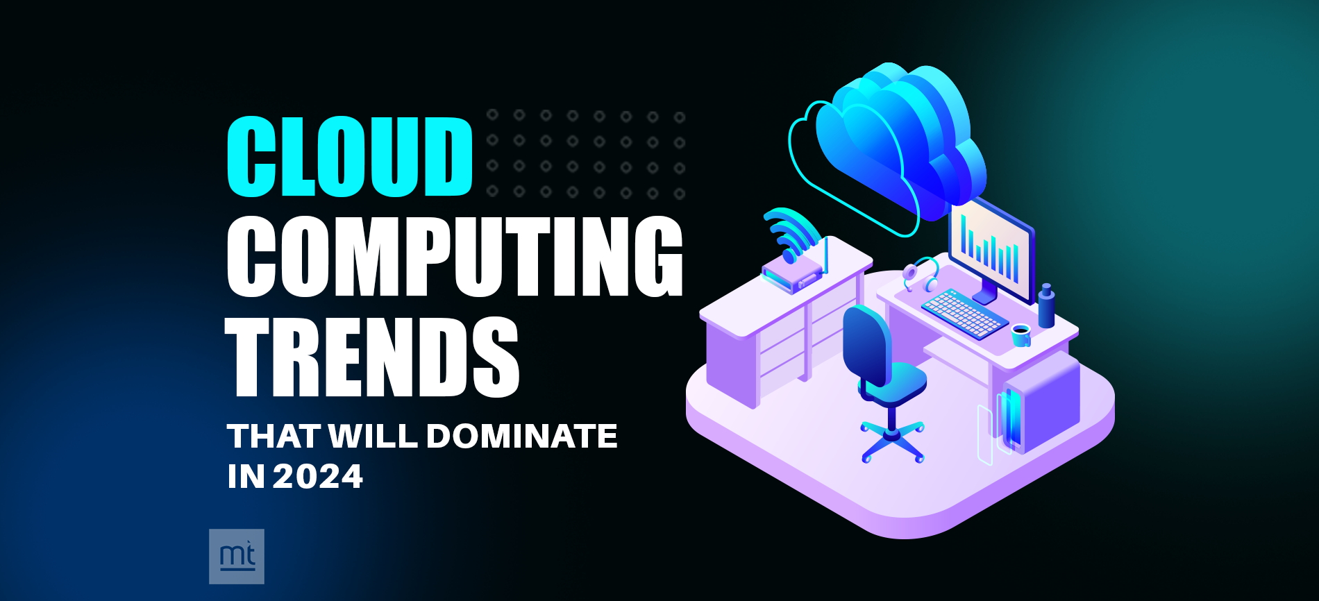 Cloud Computing Trends That Will Dominate in 2024