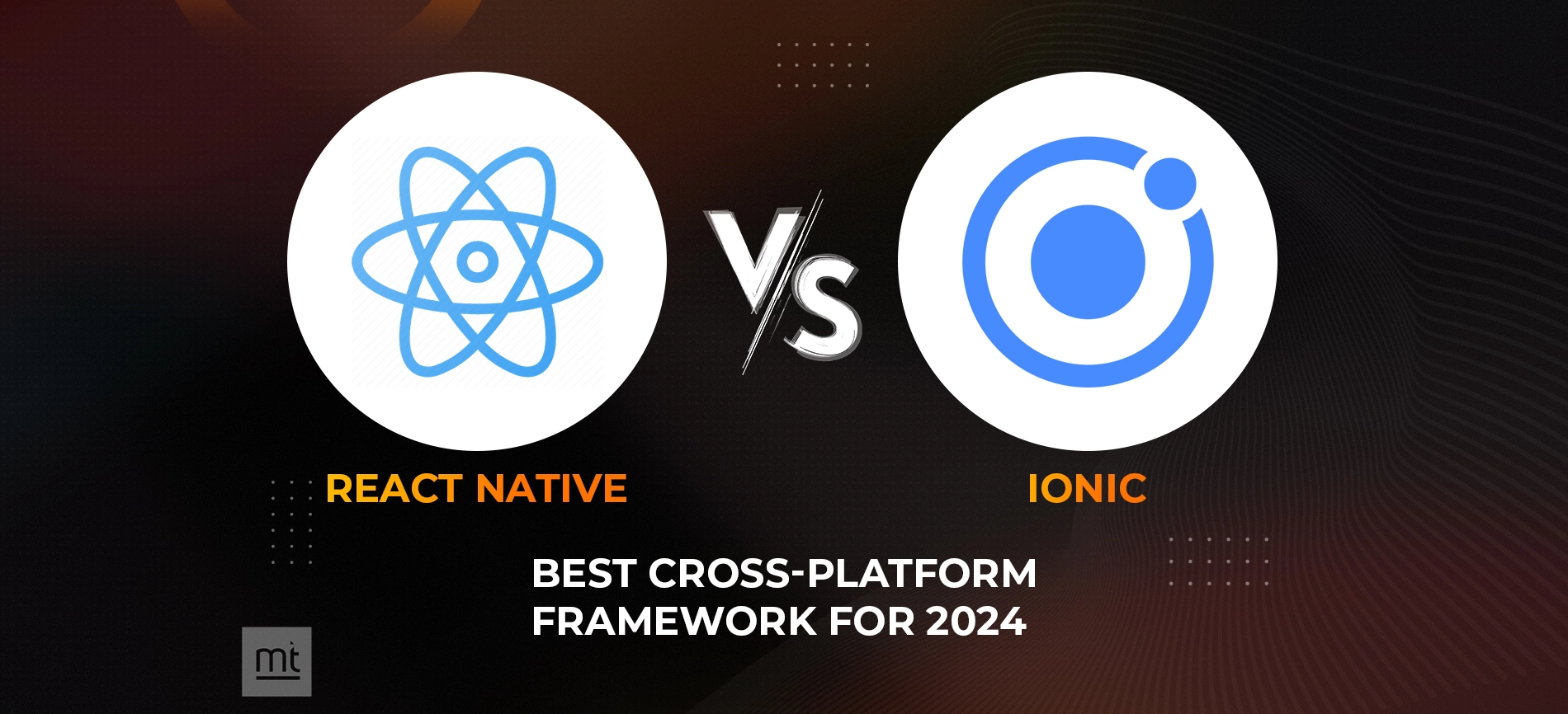 React Native vs Ionic: Which is Best Mobile App Framework in 2025