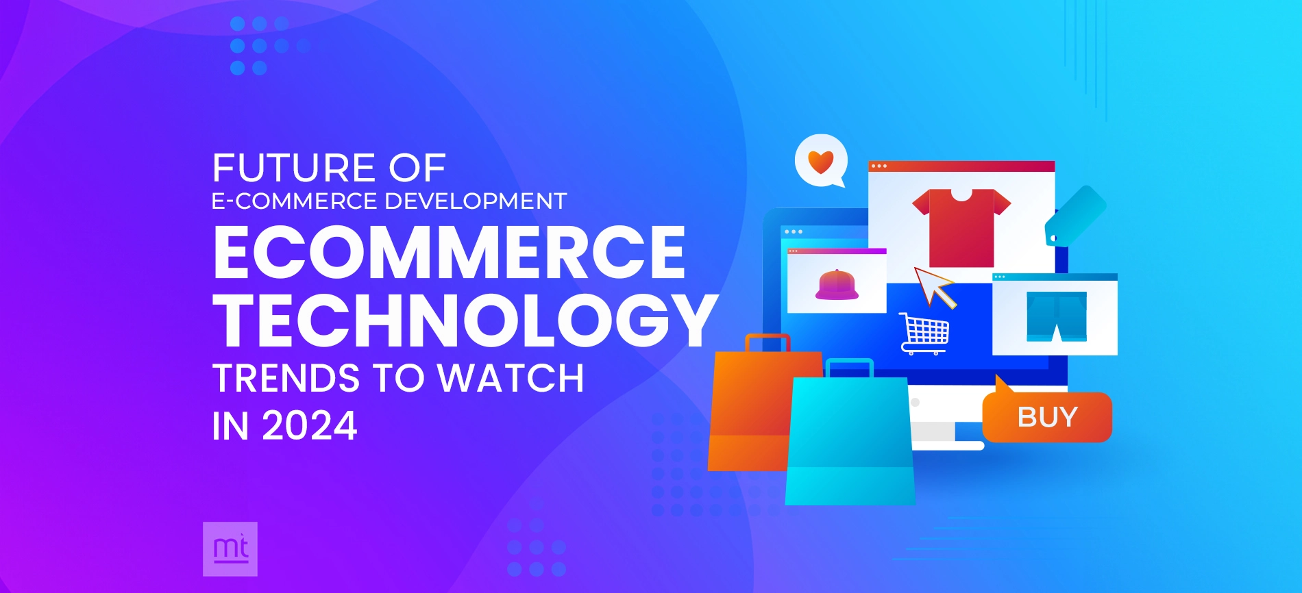 The Future Of E-Commerce Development: eCommerce Technology Trends To Watch In 2025