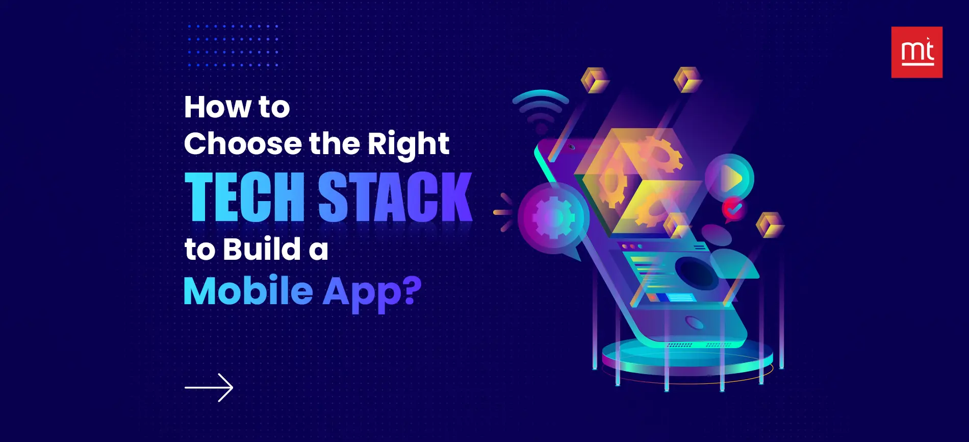 How to Choose the Right Technology Stack to Build a Mobile App?