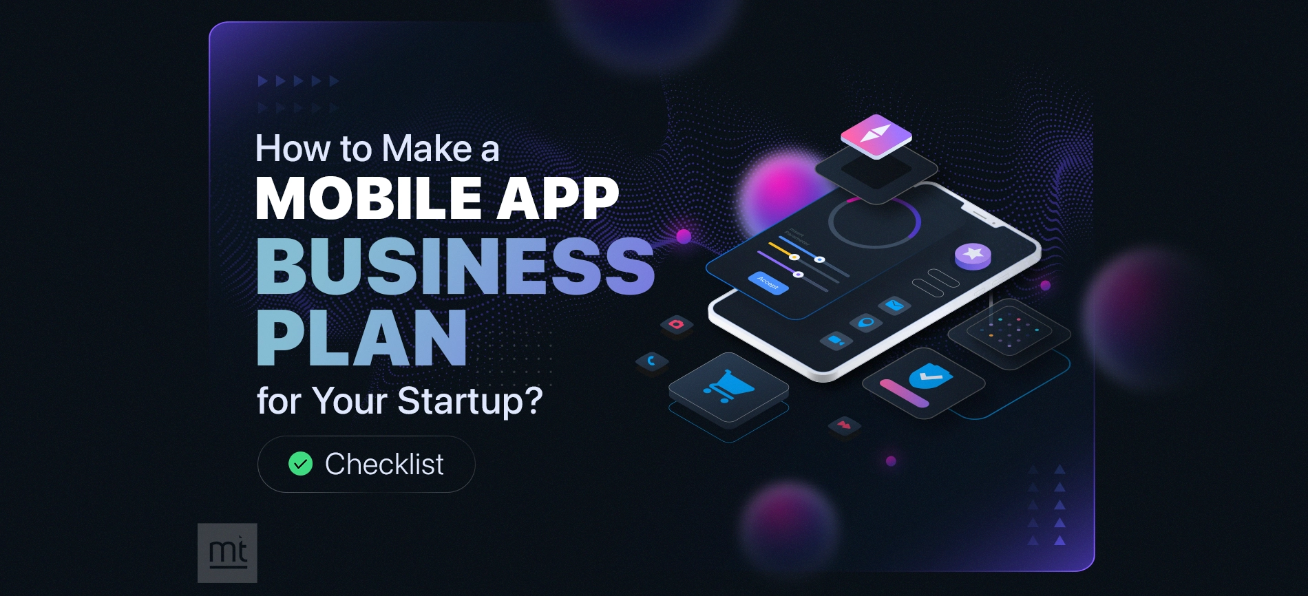 How to Make a Mobile App Business Plan for Your Startup? [Checklist]