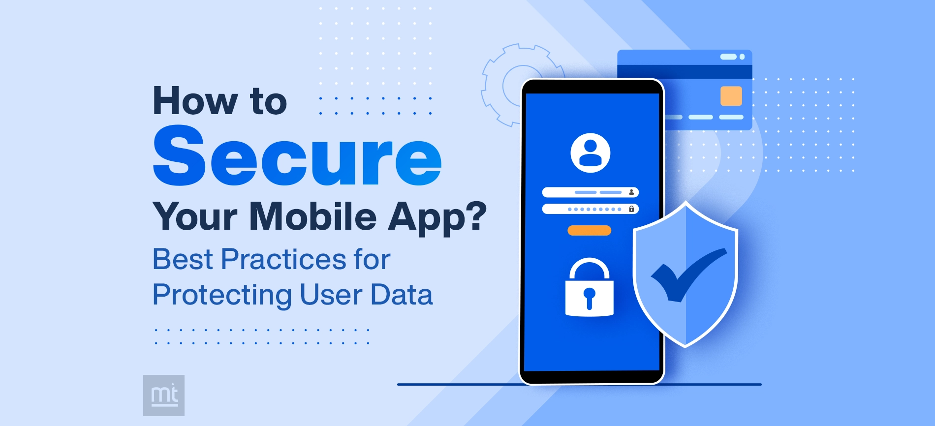 How to Secure Your Mobile App: Best Practices for Protecting User Data