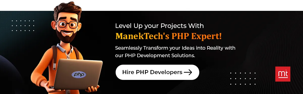 cta Level up your projects with ManekTech's PHP expert