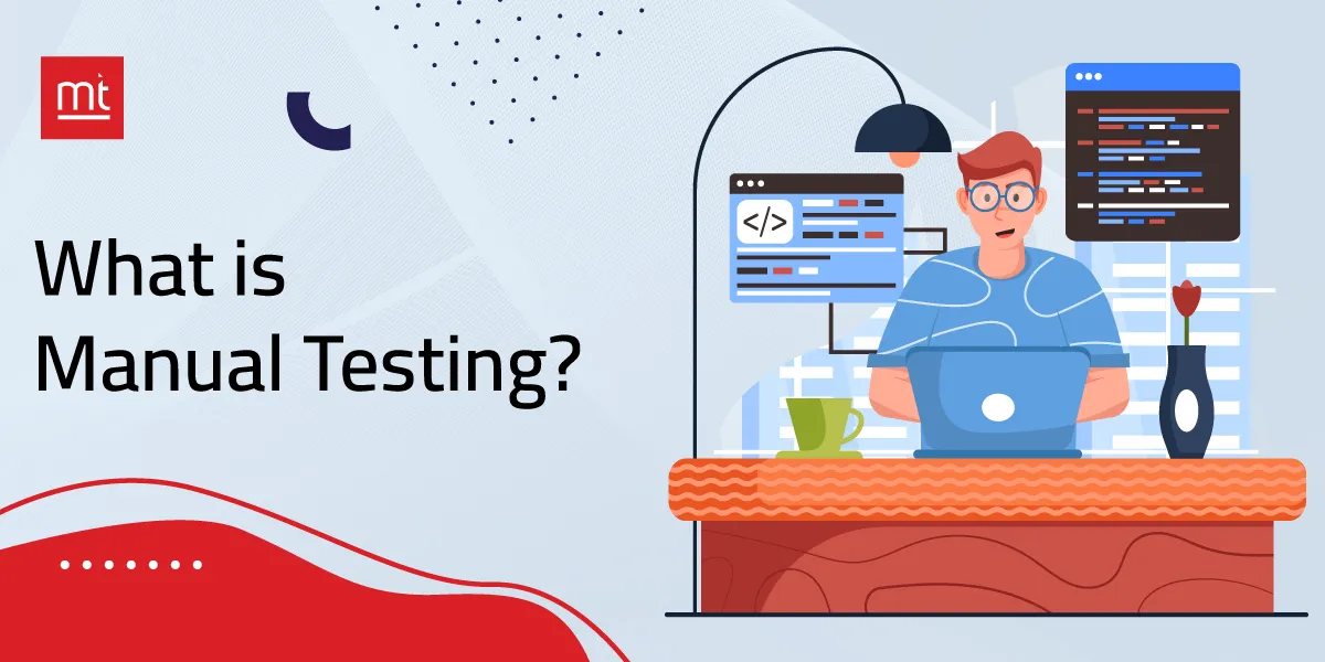 What is Manual Testing